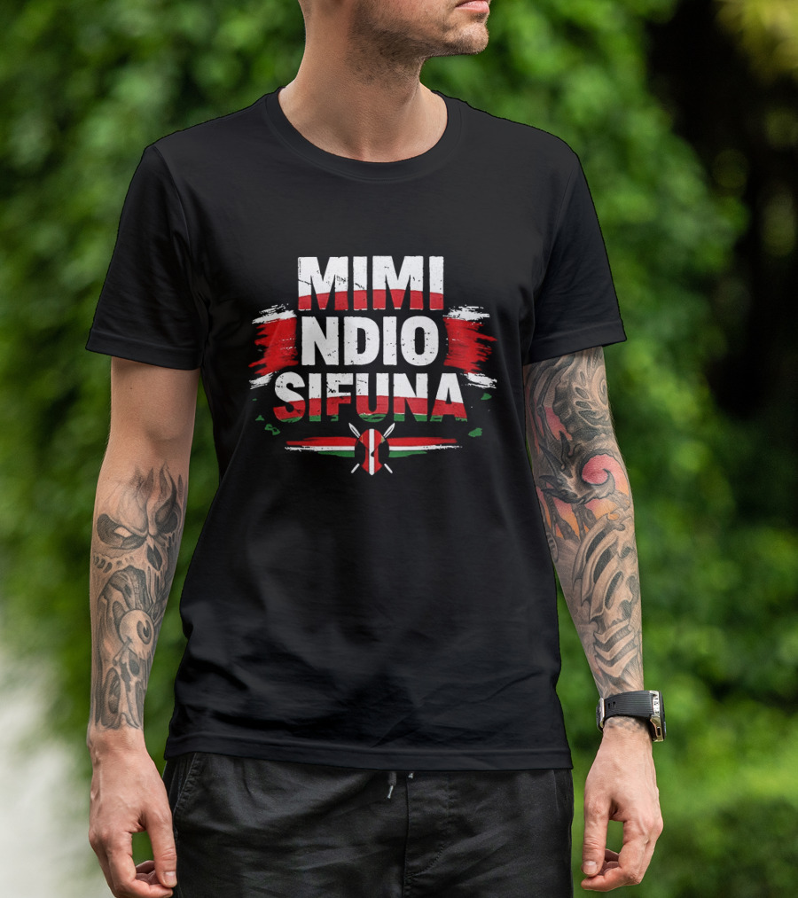Mimi Ndio Sifuna Kenya Flag T-Shirt