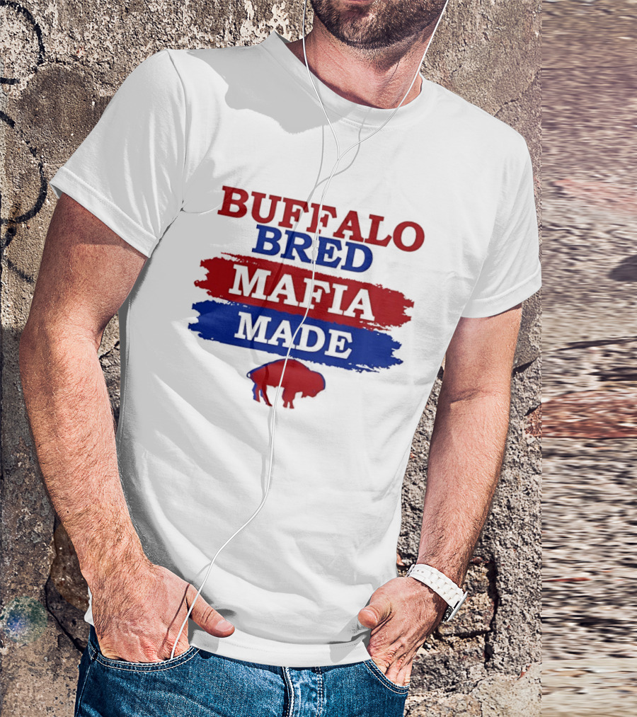 Buffalo Bred Mafia Made Buffalo Bills Fan Apparel NFL Team Spirit T-Shirt