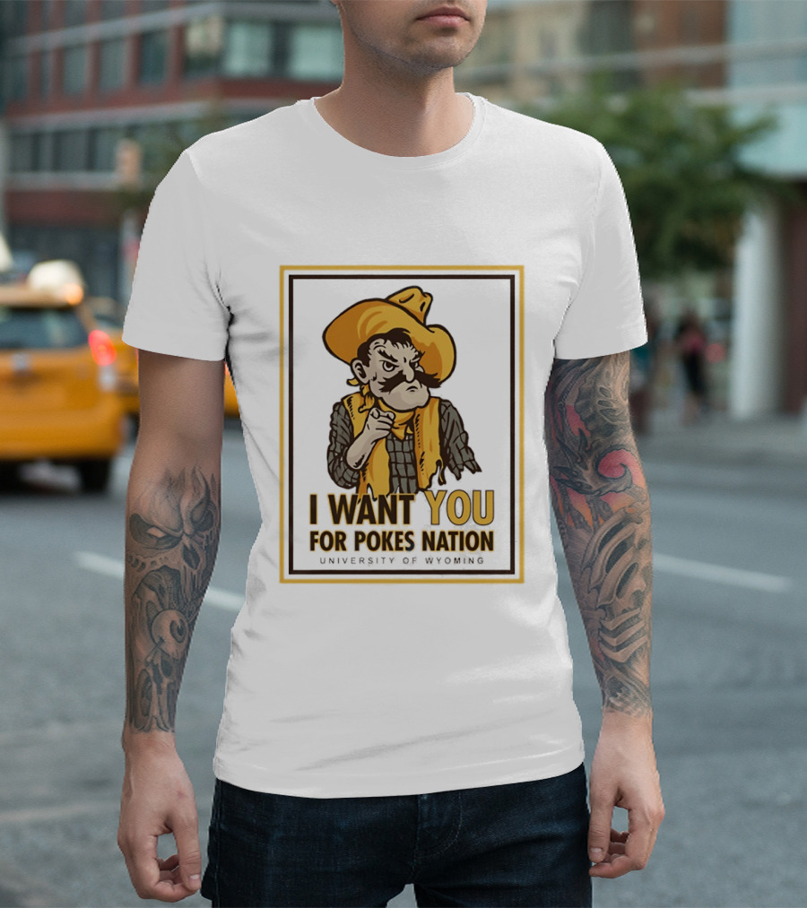 Pistol Pete I Want You For Pokes Nation University Of Wyoming Cowboys T-Shirt