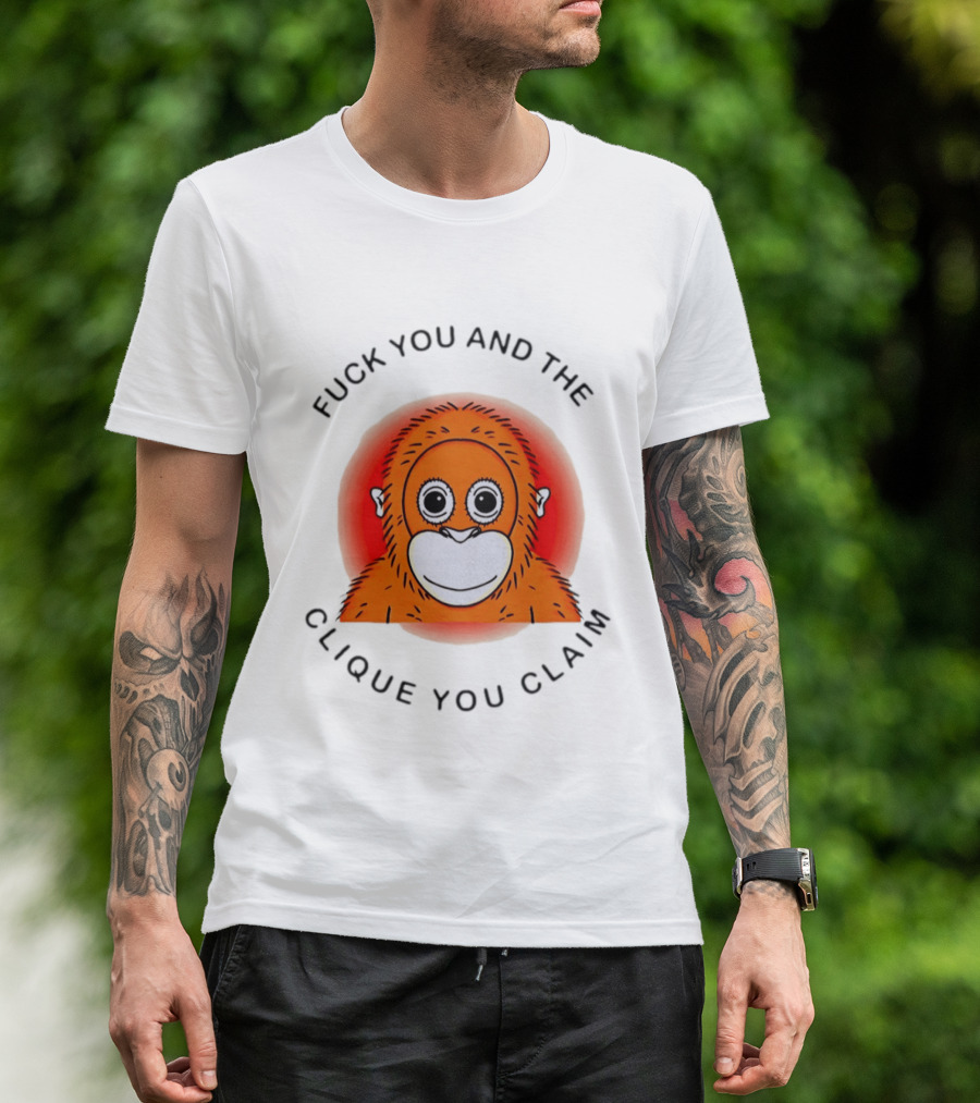 Fuck You And The Clique You Claim Punch Kun Orange Monkey T-Shirt