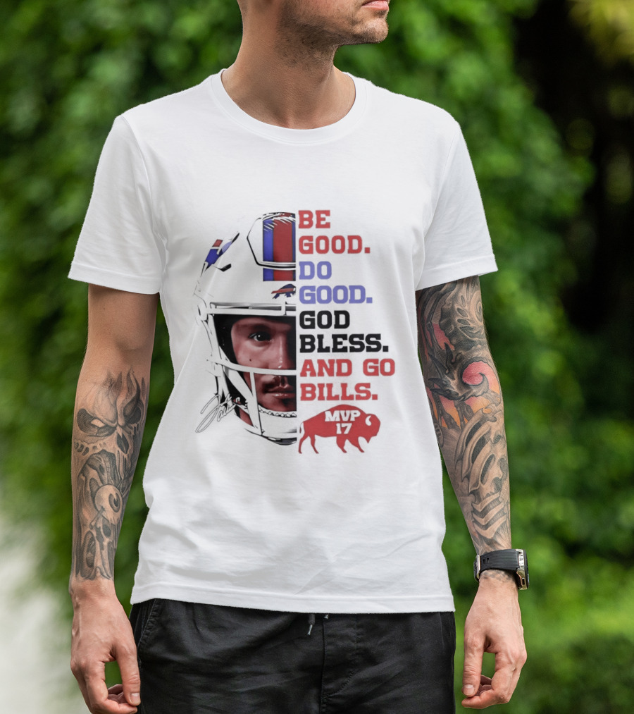 Be Good Do Good God Bless And Go Bills Buffalo Football T-Shirt