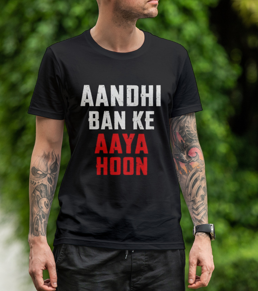 Aandhi Ban Ke Aaya Hoon Catchphrase Popular Indian T-Shirt