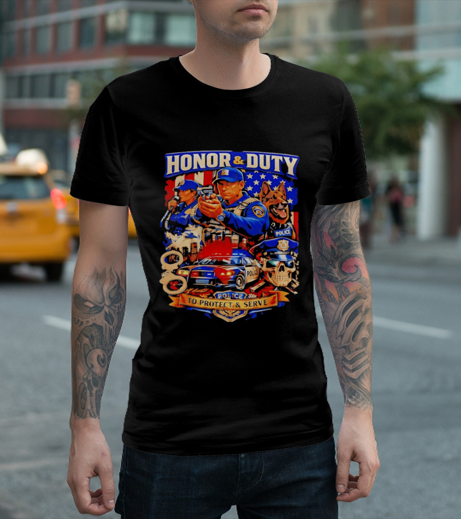 Honor And Duty Police Service Protection And Loyalty T-Shirt