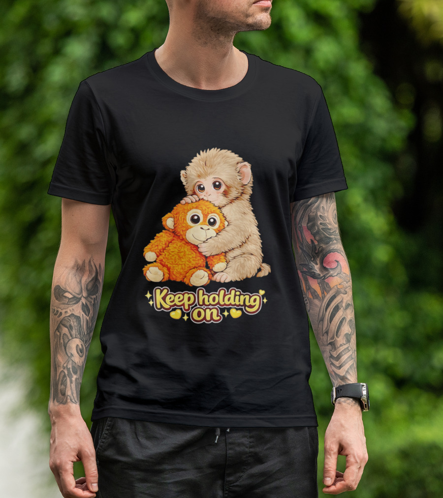 Keep Holding On Punch Monkey With Teddy Bear Cuddling Meme T-Shirt
