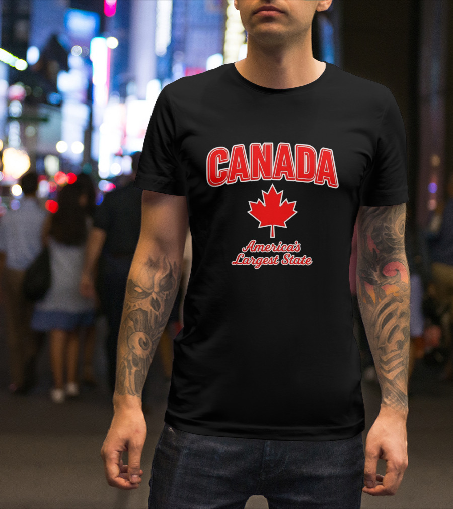 Canada America's Largest State Maple Leaf Humor T-Shirt