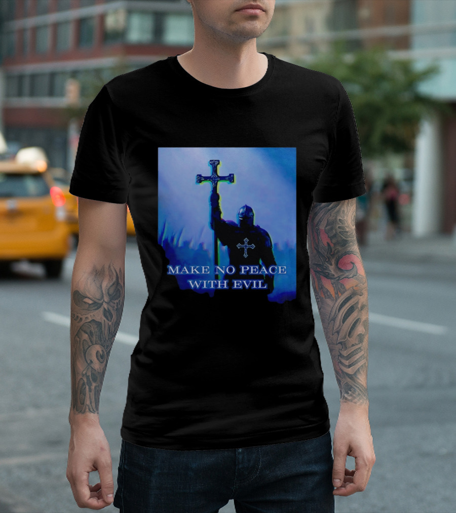 Knights Templar Make No Peace With Evil Crusader Holding Cross T-Shirt