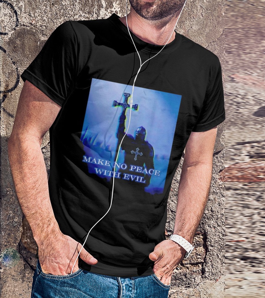 Knights Templar Make No Peace With Evil Crusader Holding Cross T-Shirt