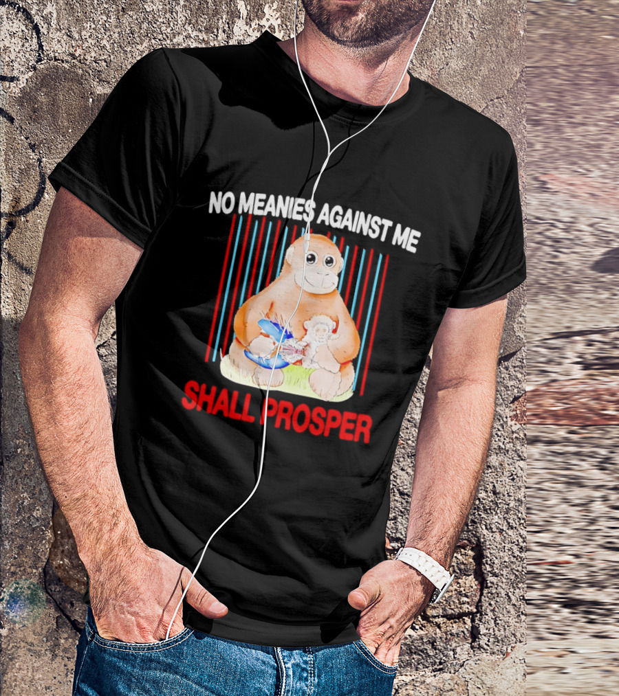 Panchi Kun Punch Monkey No Meanies Against Me Shall Prosper T-Shirt