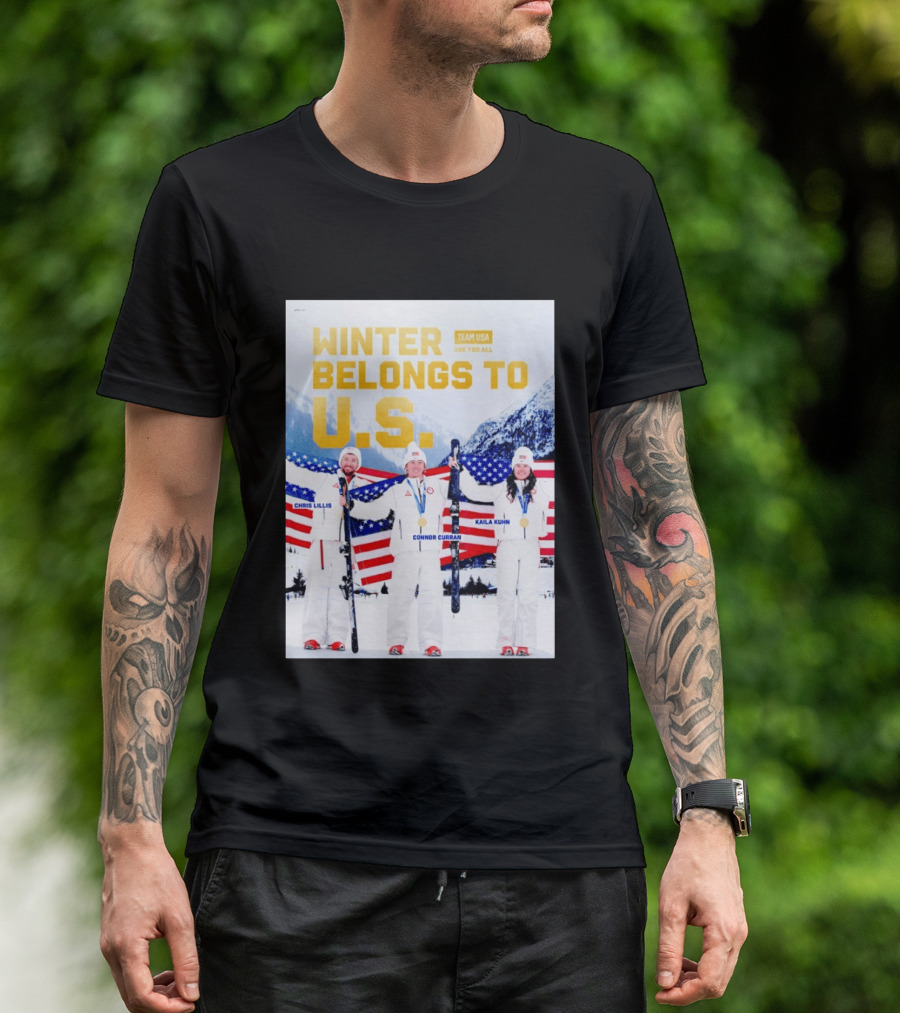 Winter Belongs To U.S. Team USA One For All Chris Lillis Connor Curran Kaila Kuhn T-Shirt