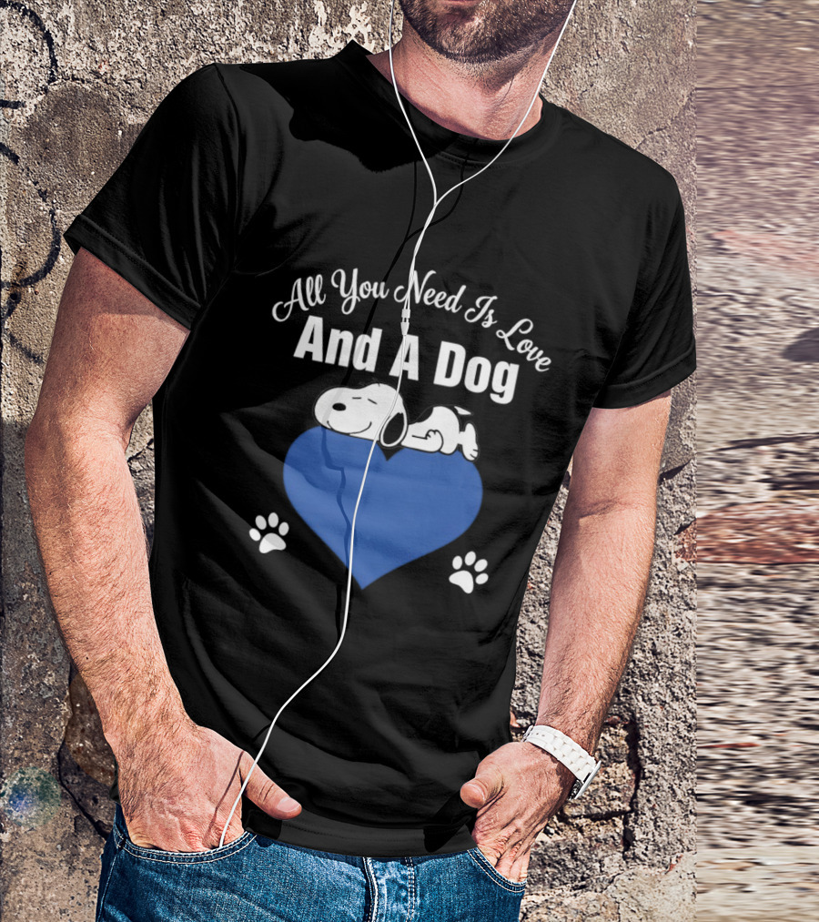 All You Need Is Love And A Dog Snoopy Heart Paws T-Shirt