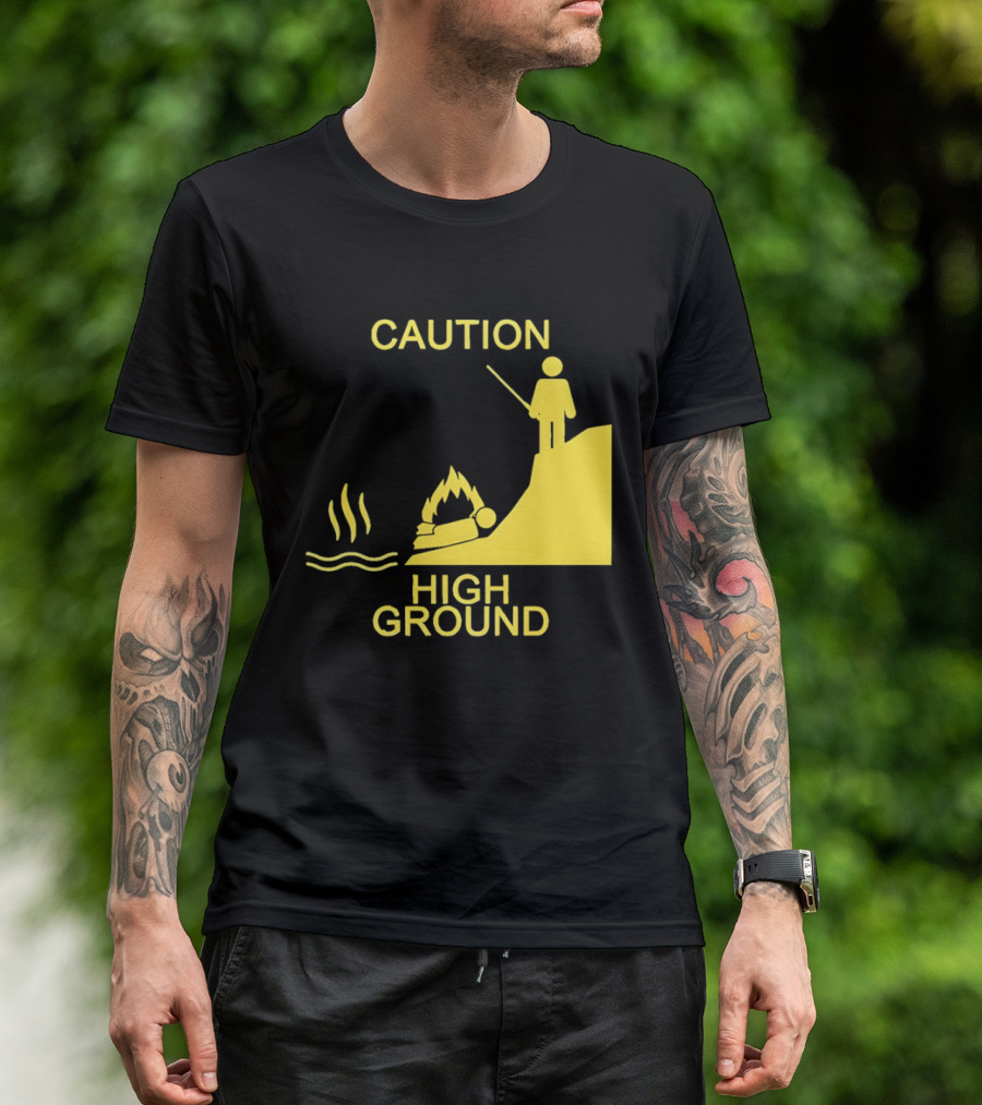 Caution High Ground Warning T-Shirt