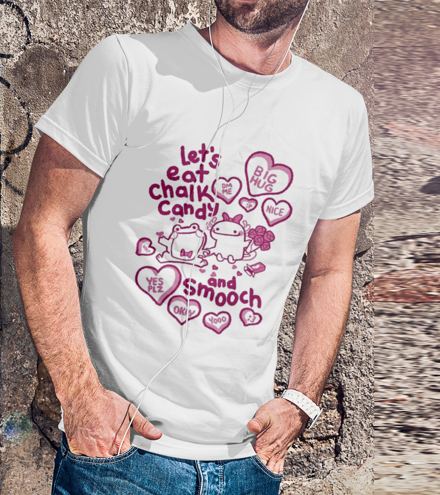 Let's Eat Chalk Candy Hug And Smooch Sweet Talk Hearts T-Shirt