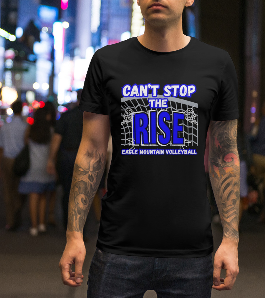 Can't Stop The Rise Eagle Mountain Volleyball Net Wings T-Shirt