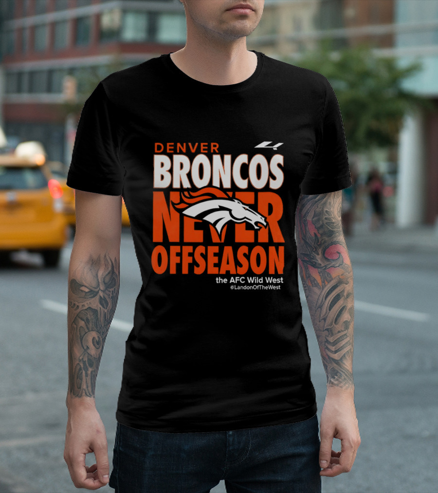 Denver Broncos Never Offseason The AFC Wild West LandonOfTheWest T-Shirt