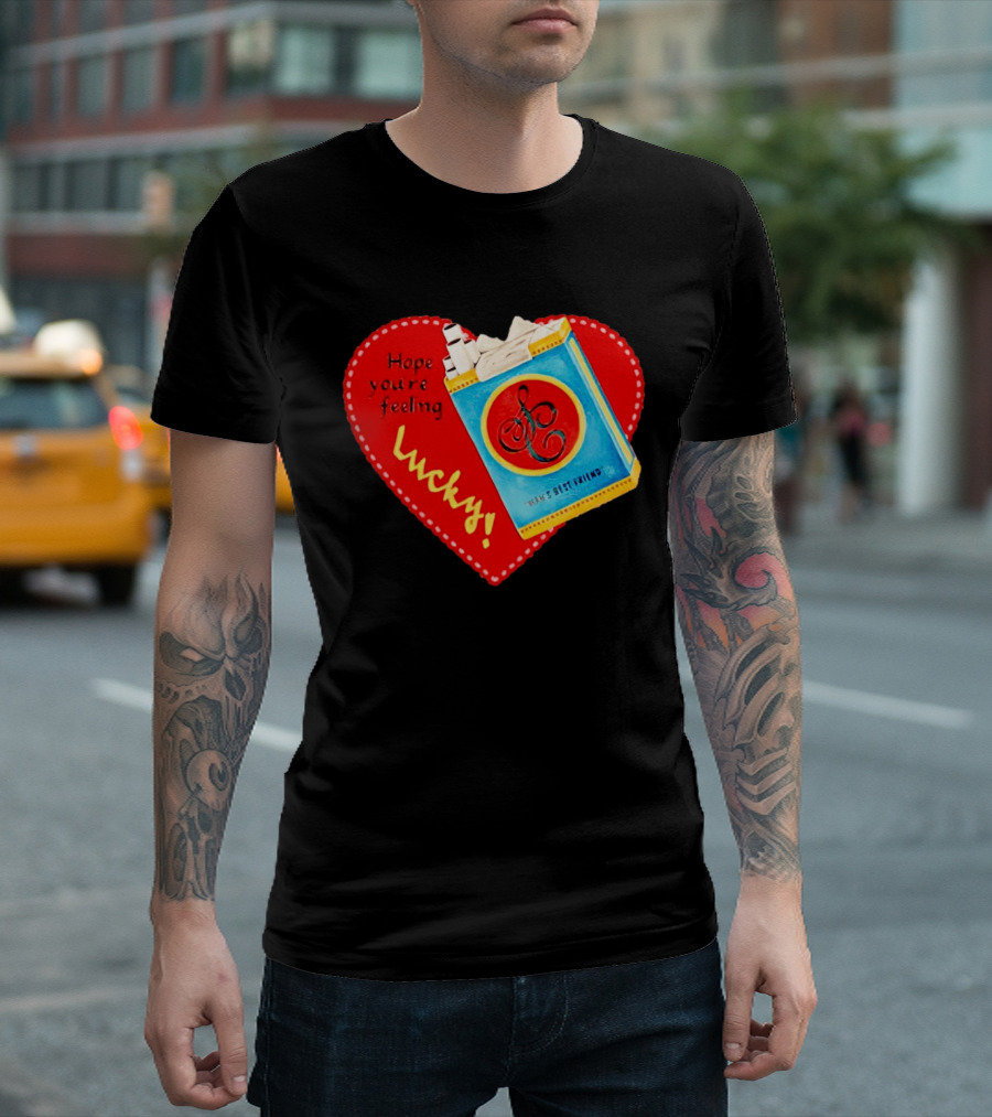 Hope You're Feeling Lucky On Cigarette Pack Heart T-Shirt