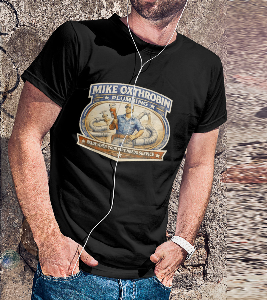 Mike Oxthrobin Plumbing Ready When Your Pipe Needs Service Vintage Americana T-Shirt