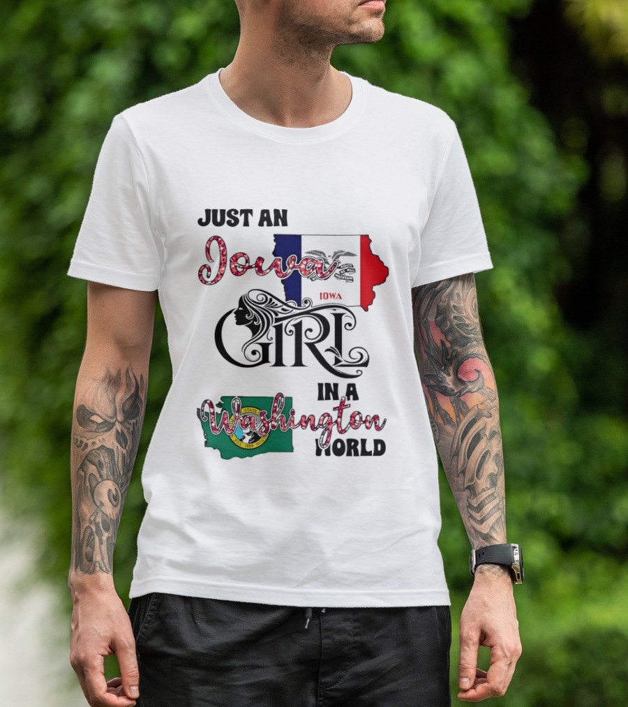 Just An Iowa Girl In A Washington World State T-Shirt