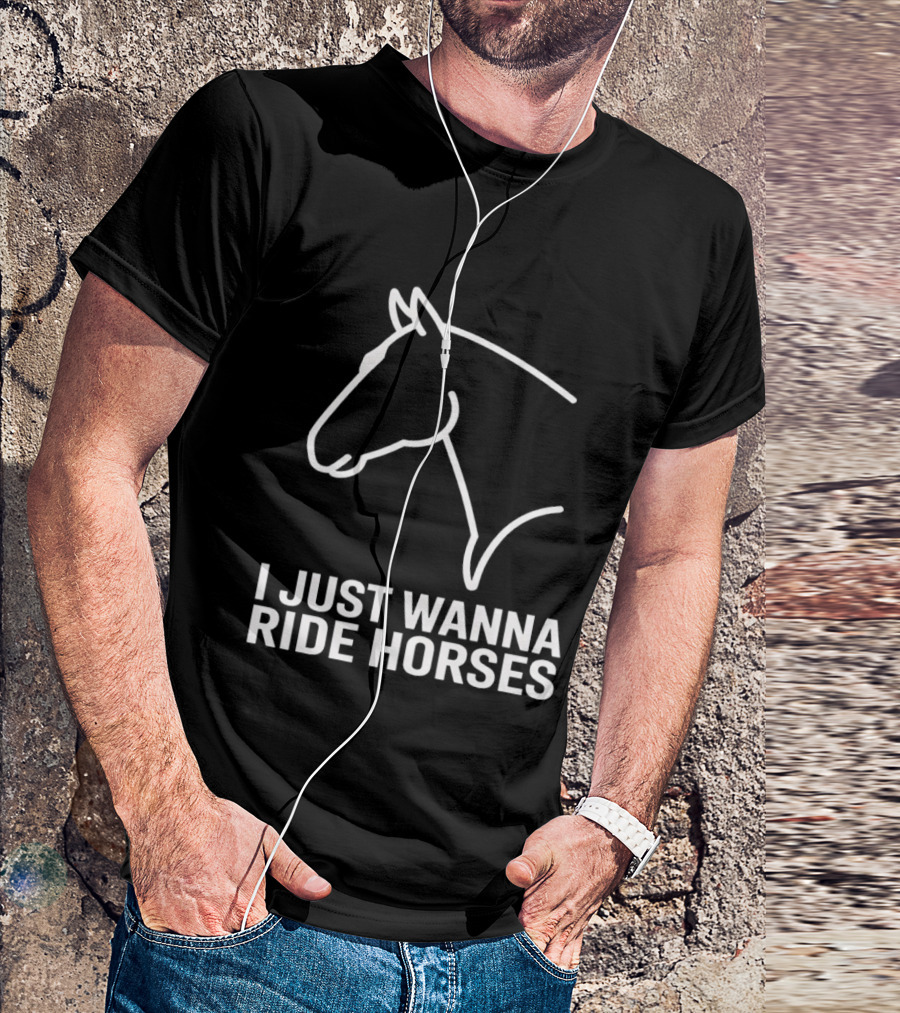 I Just Wanna Ride Horses Horse Head T-Shirt
