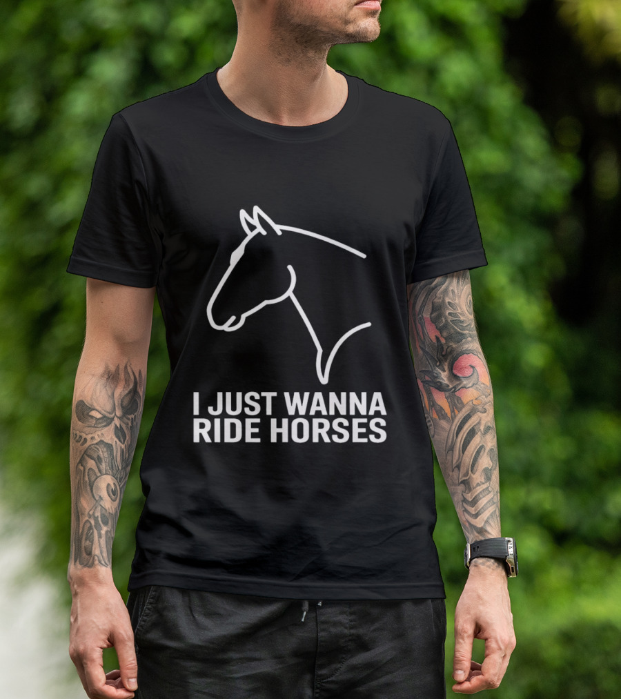 I Just Wanna Ride Horses Horse Head T-Shirt