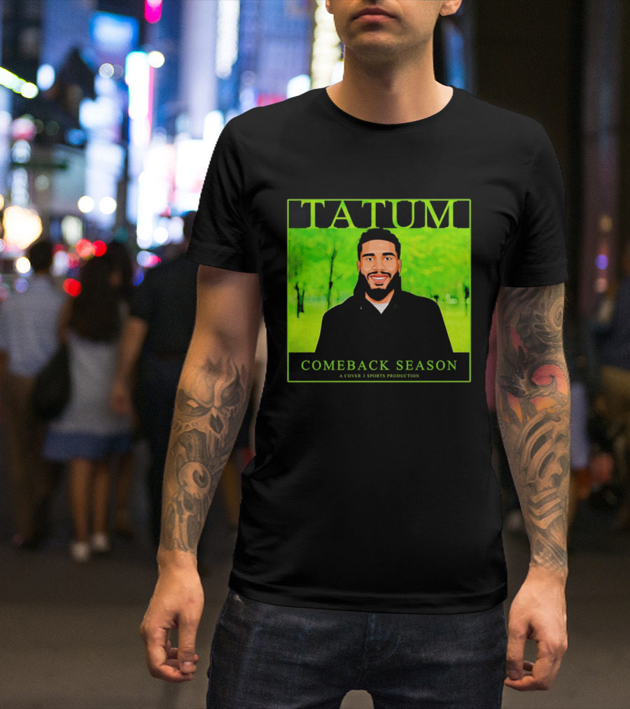 Tatum Comeback Season A Cover 3 Sports Production T-Shirt