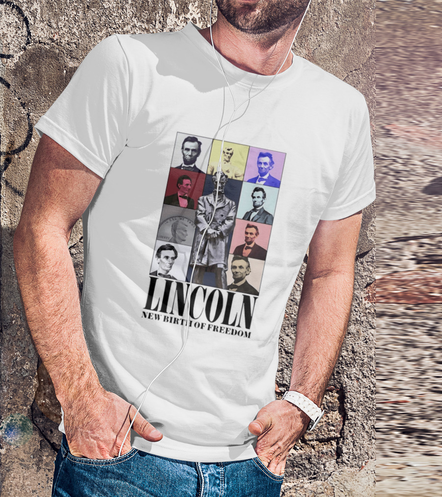 Lincoln New Birth Of Freedom In God We Trust Liberty T-Shirt