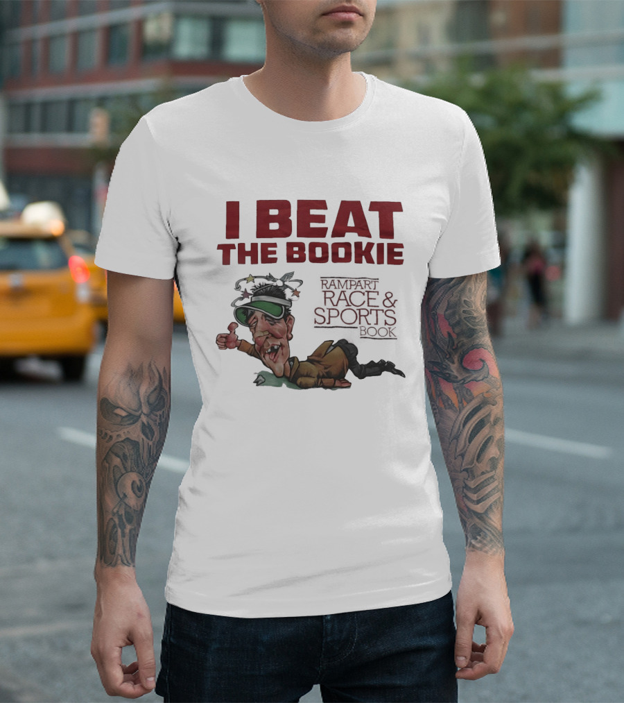 I Beat The Bookie Rampart Race And Sports Book Worn Out Gambler T-Shirt