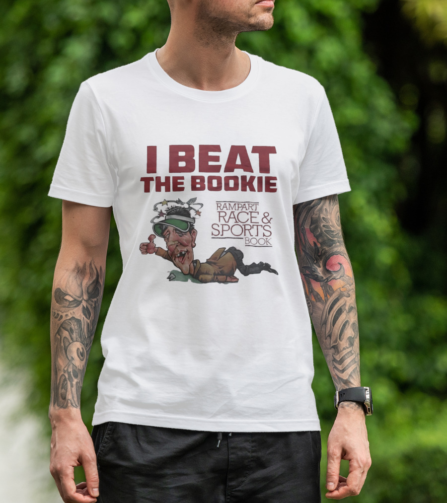 I Beat The Bookie Rampart Race And Sports Book Worn Out Gambler T-Shirt