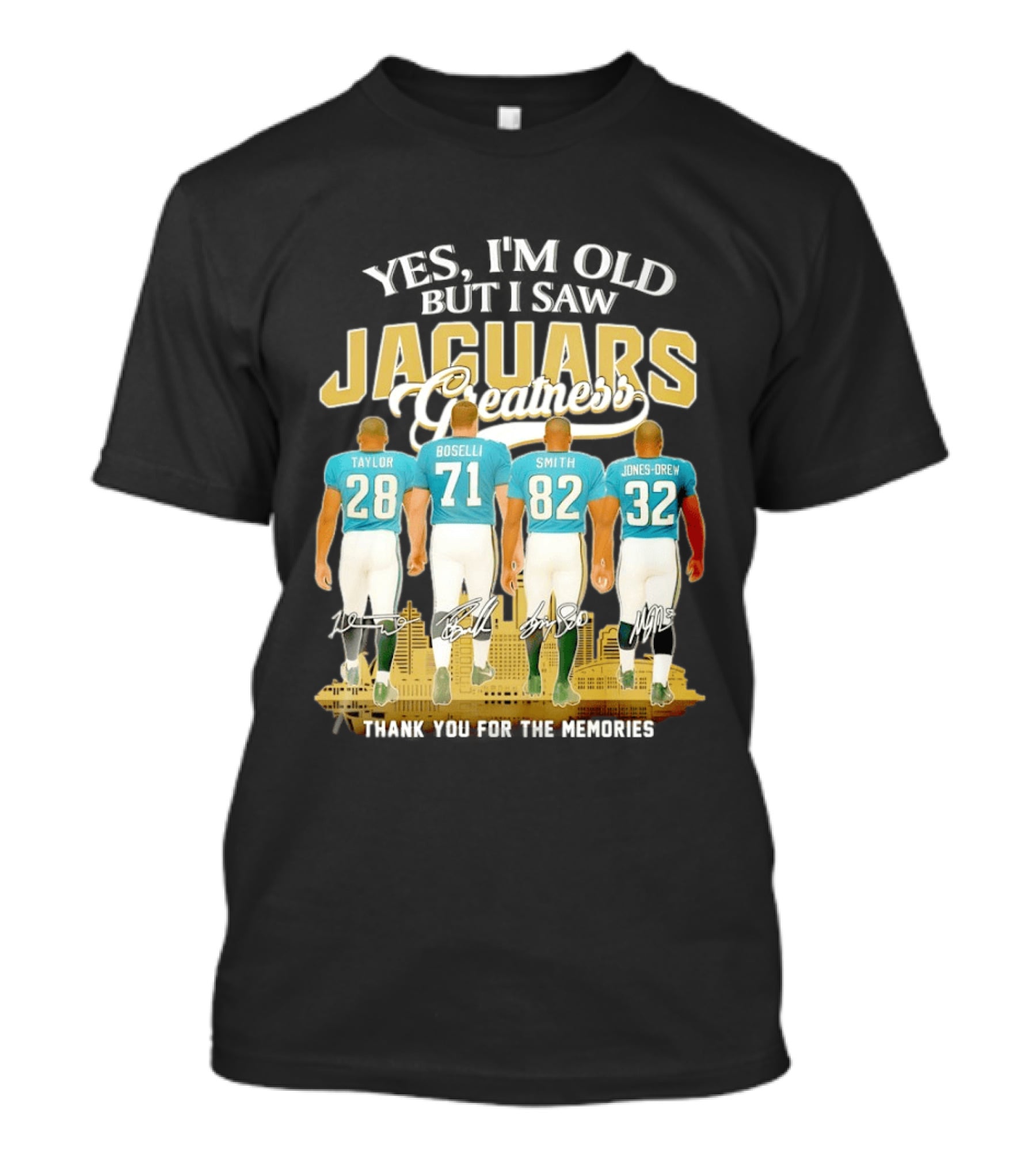 Yes I'm Old But I Saw Jaguars Greatness Taylor Boselli Smith Jones Drew City Skyline Thank You For The Memories T-Shirt