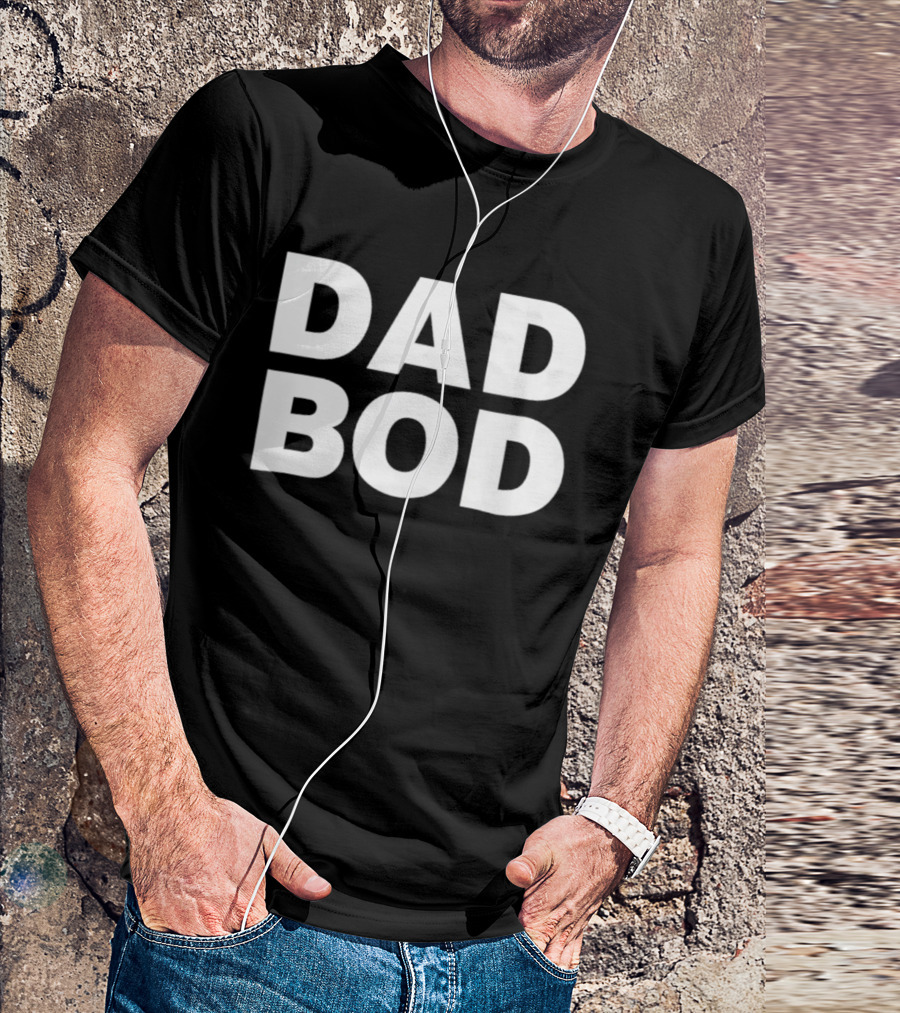 Dad Bod T-Shirt