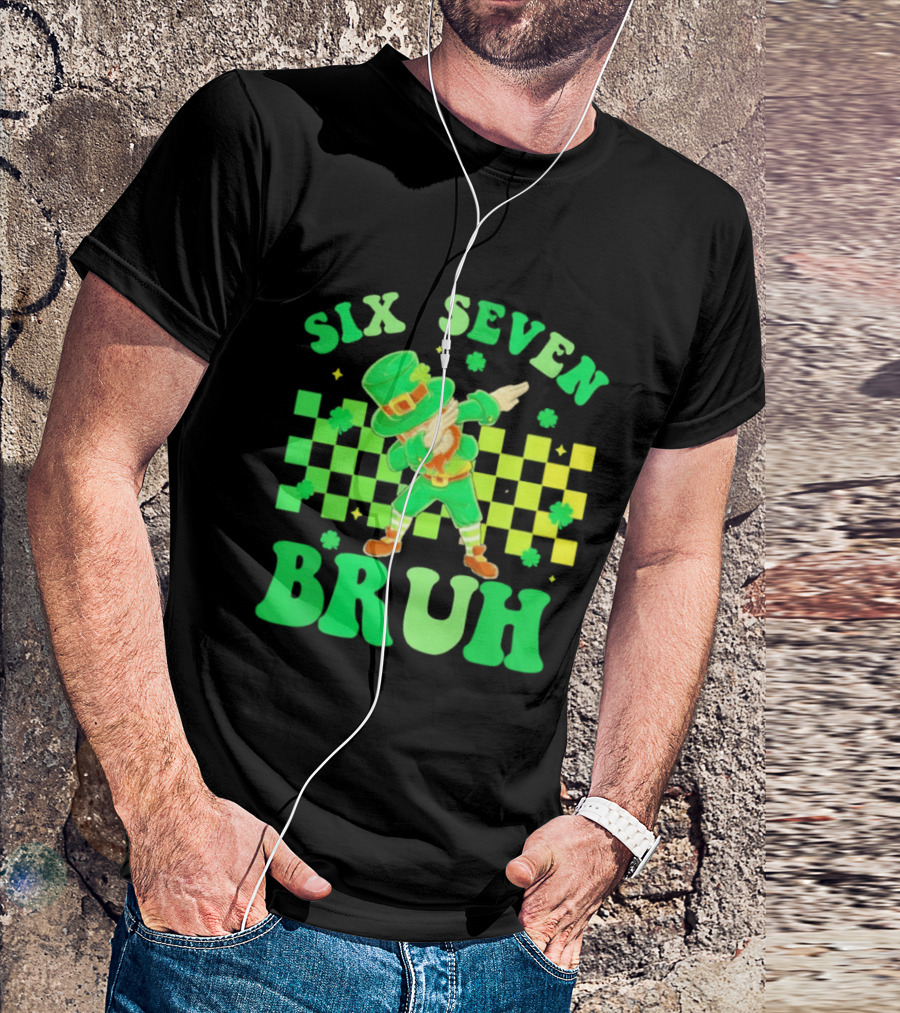 Six Seven Bruh St Patrick's Day Leprechaun Dab Meme 67 T-Shirt