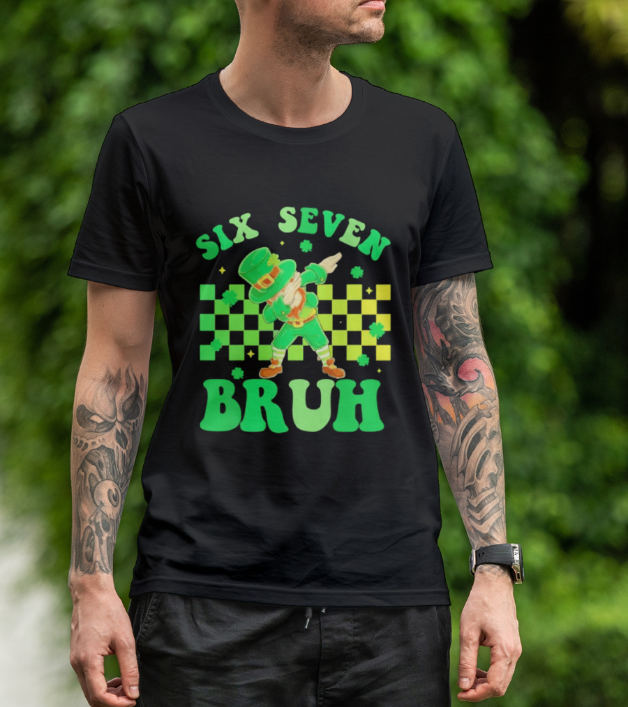 Six Seven Bruh St Patrick's Day Leprechaun Dab Meme 67 T-Shirt