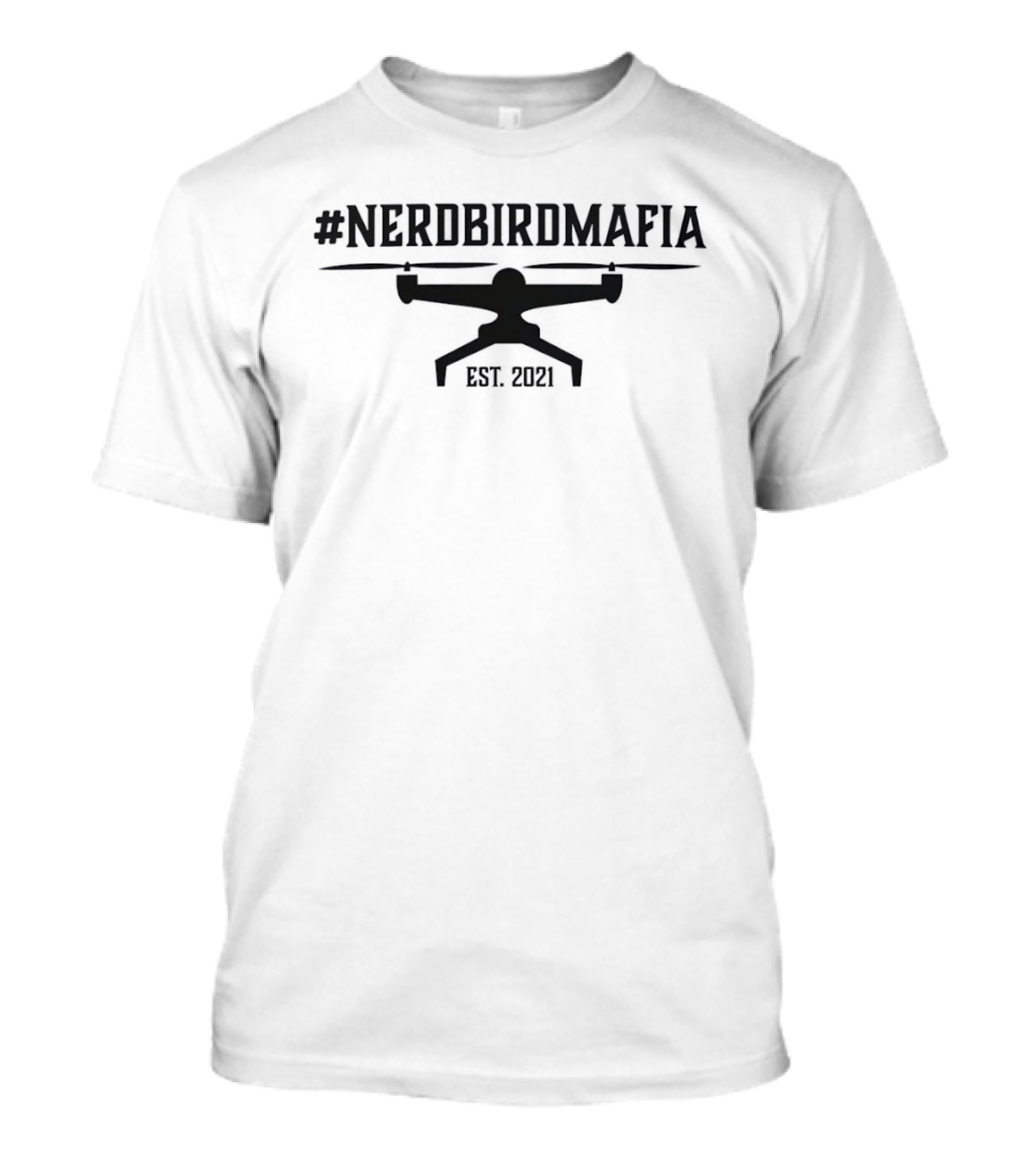 Nerdbirdmafia Flycam Est 2021 Drone Enthusiasts T-Shirt