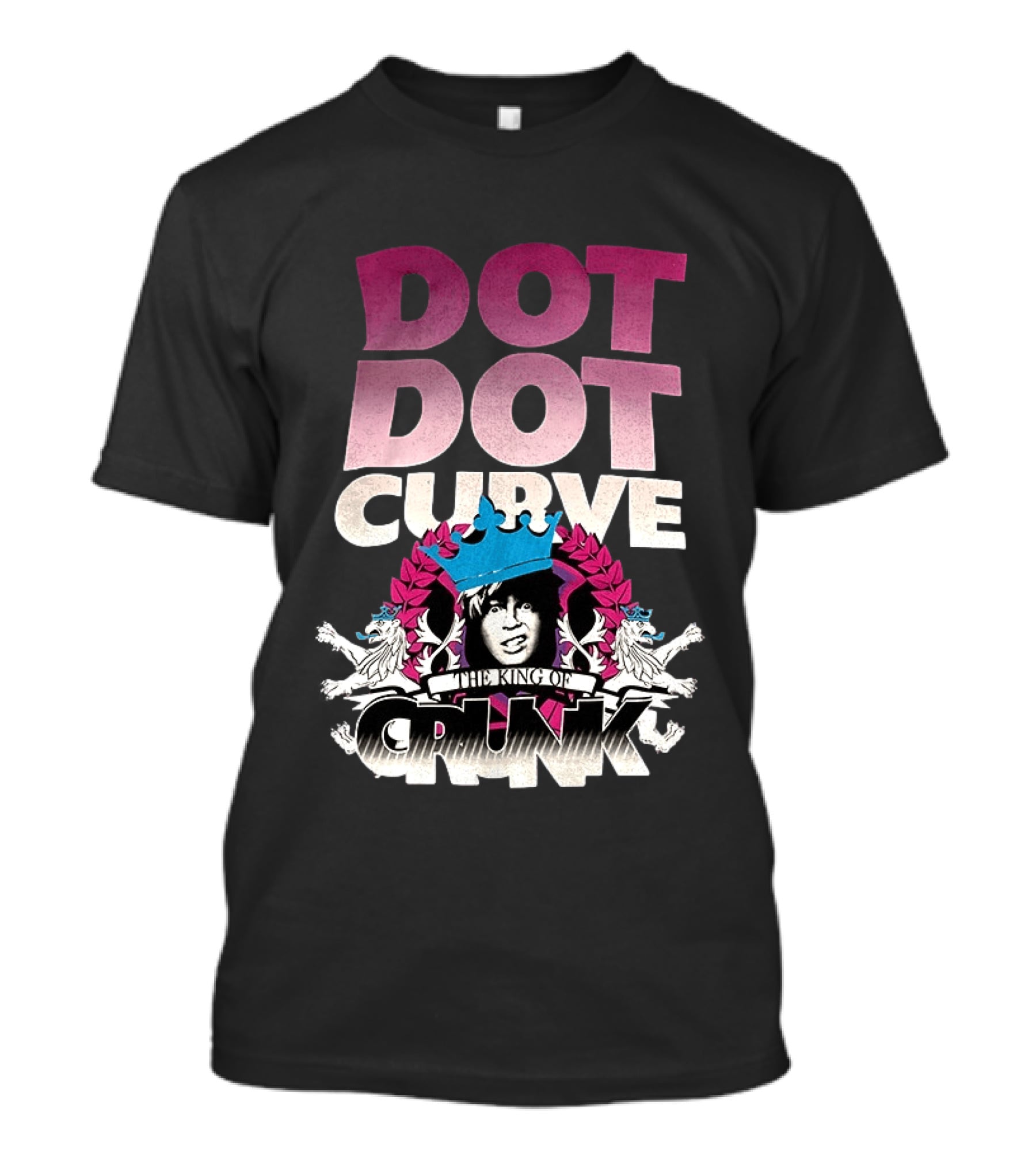 Dot Dot Curve The King Of Crunk Crowned T-Shirt