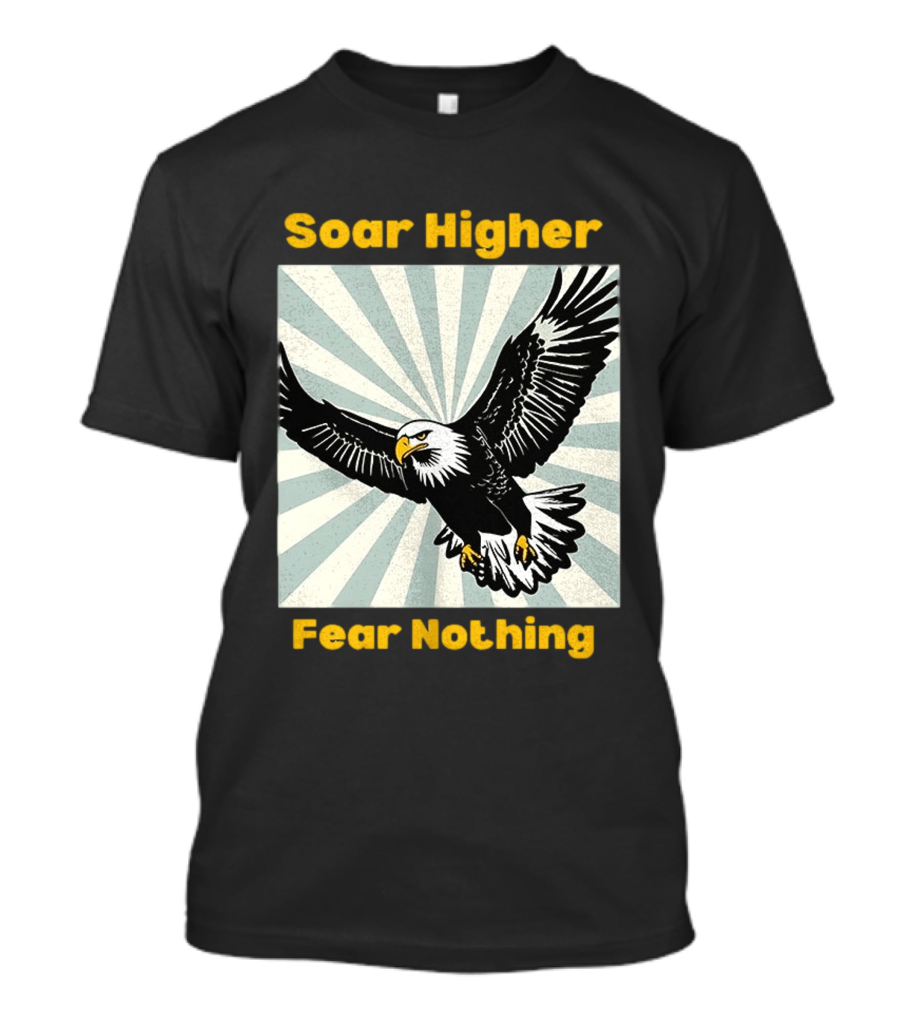 Soar Higher Fear Nothing Eagle T-Shirt