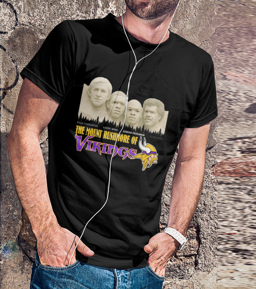 Mount Rushmore Of Vikings Fran Tarkenton Alan Page Randy Moss Adrian Peterson T-Shirt