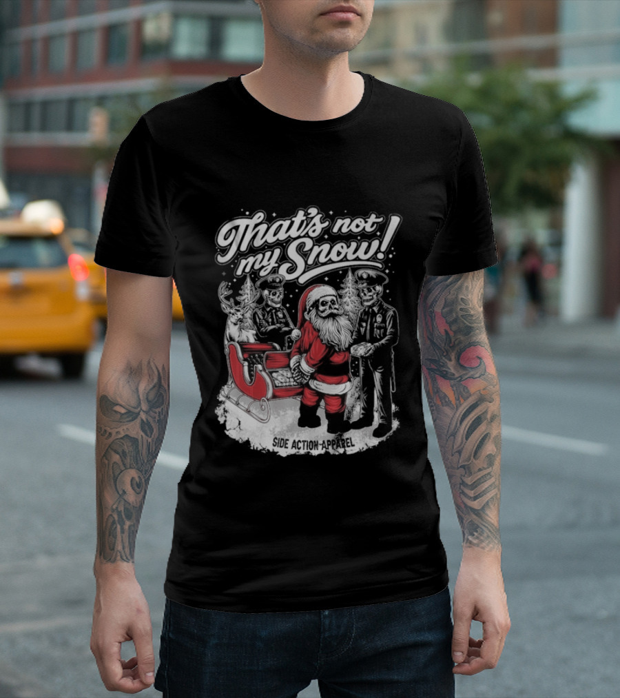 That's Not My Snow Santa Skeleton Christmas T-Shirt