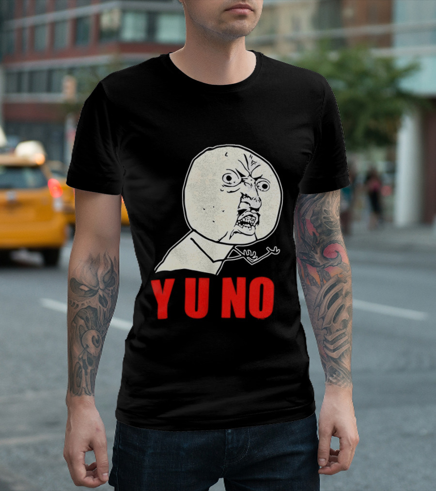 Y U No Meme Rage Face Tips Y U No Tip T-Shirt