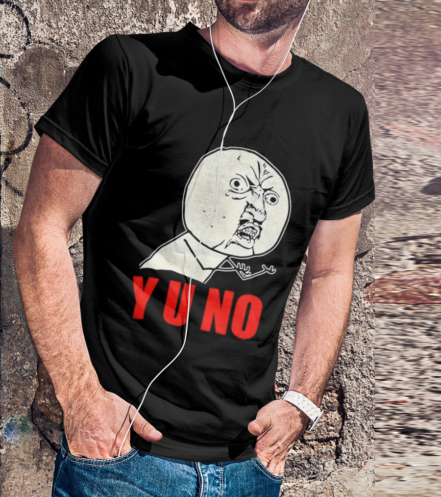 Y U No Meme Rage Face Tips Y U No Tip T-Shirt