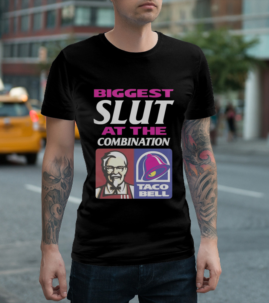 Biggest Slut At The Combination KFC Taco Bell T-Shirt