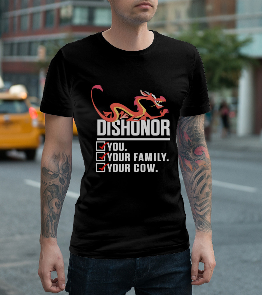 Dishonor You Your Family Your Cow Dragon Character Reference T-Shirt