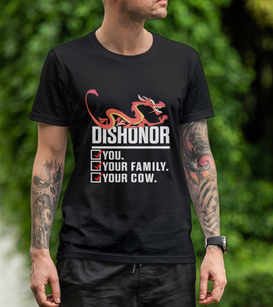 Dishonor You Your Family Your Cow Dragon Character Reference T-Shirt