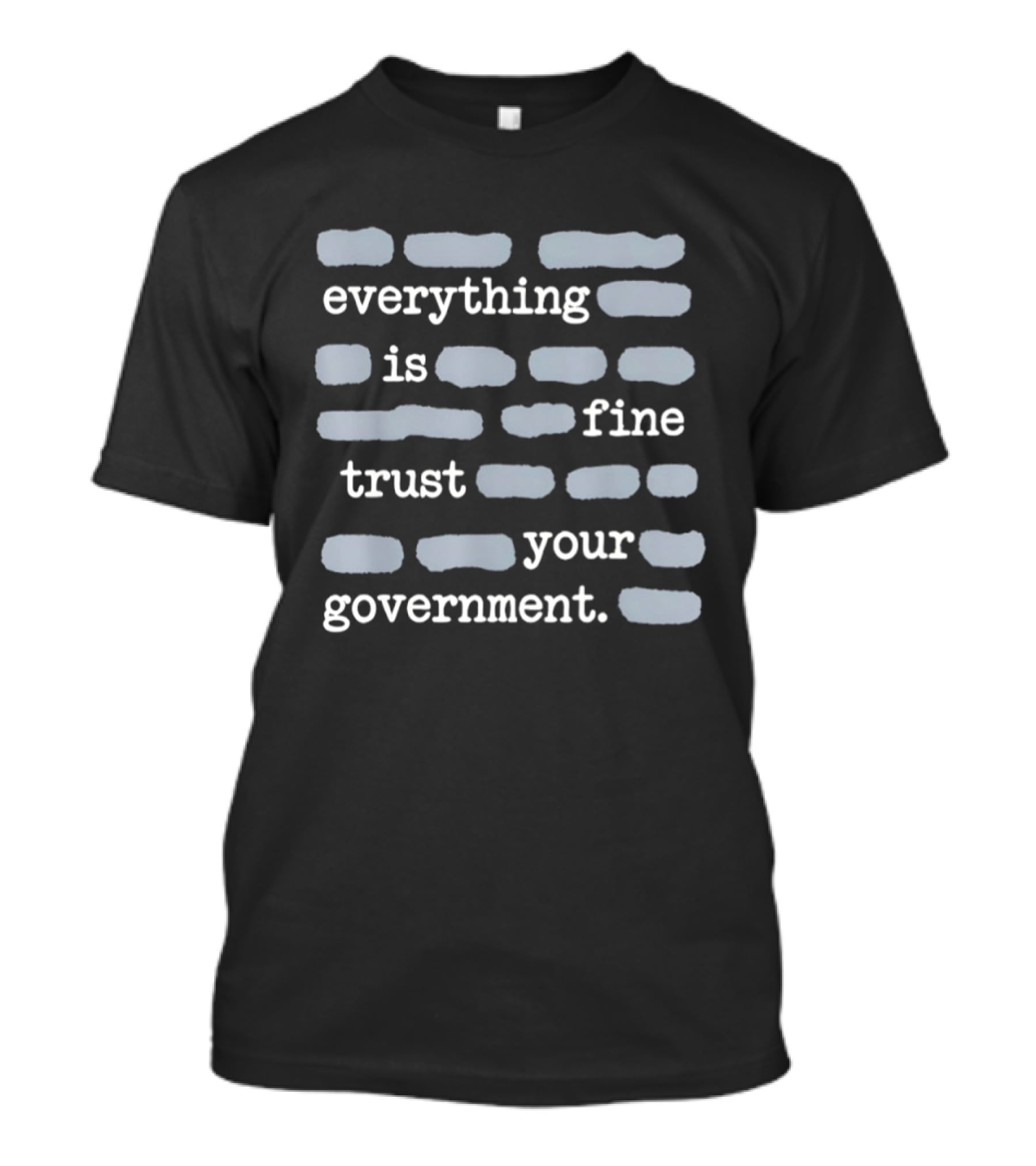 Everything Is Fine Trust Your Government Sayings T-Shirt