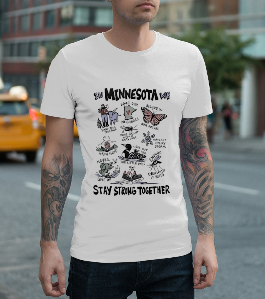 In Minnesota We Stay Strong Together Grow Hope Love Our Neighbors Butterfly Loon Moose T-Shirt