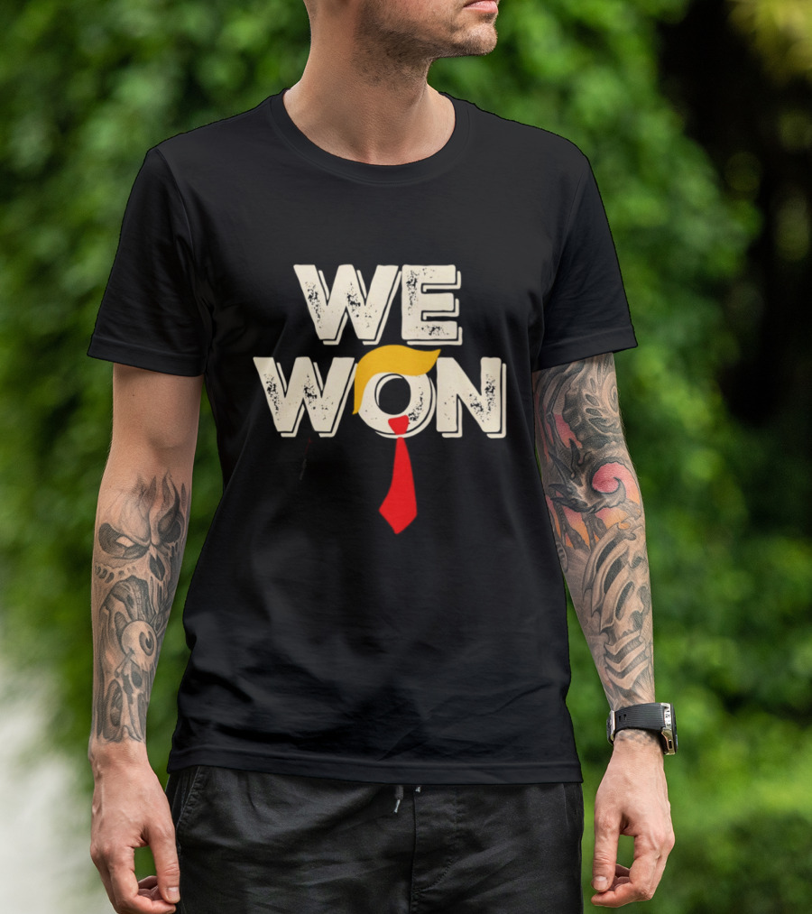 We Won Trump Hair Tie USA Election T-Shirt