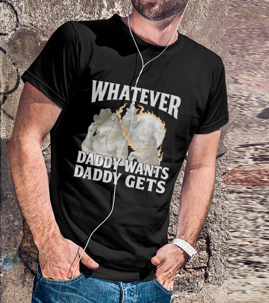 Whatever Daddy Wants Daddy Gets Wolf Moon Cowboy Hat T-Shirt