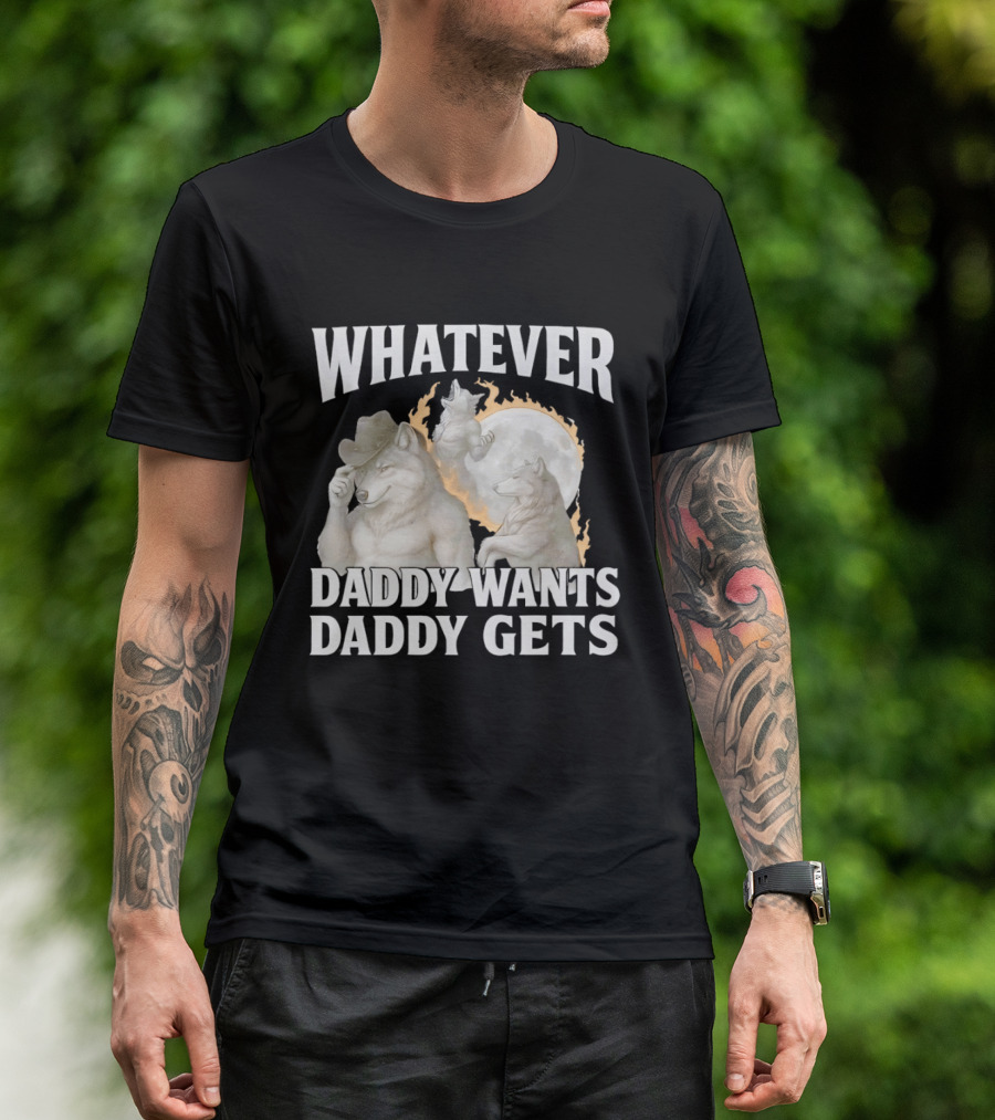 Whatever Daddy Wants Daddy Gets Wolf Moon Cowboy Hat T-Shirt