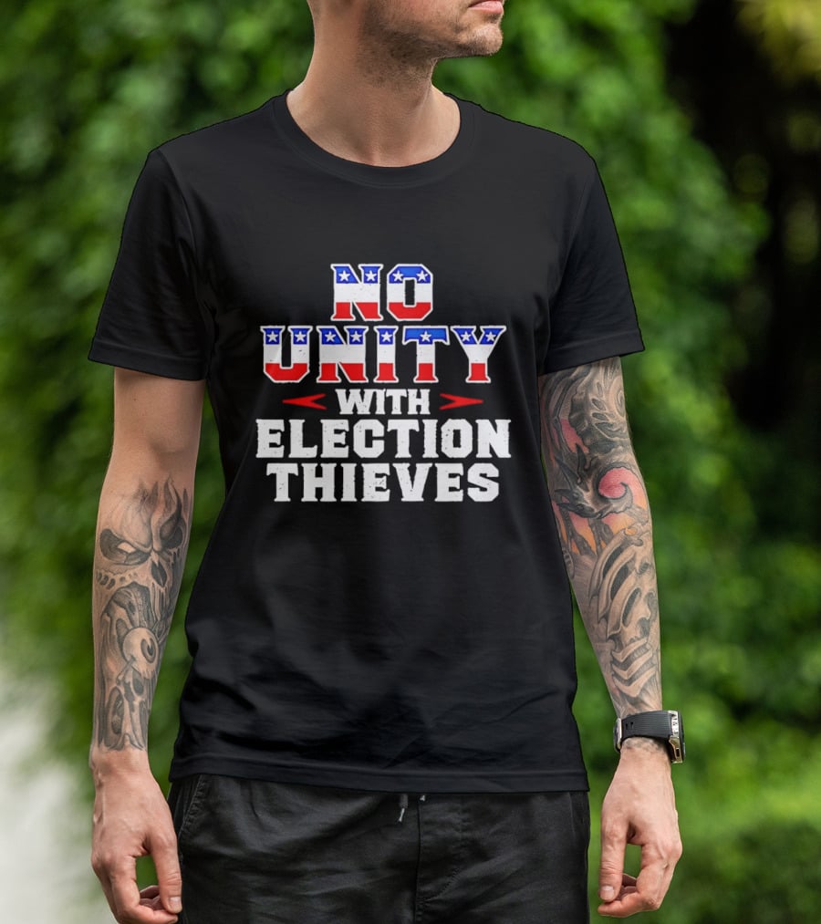 No Unity With Election Thieves Stars And Stripes T-Shirt