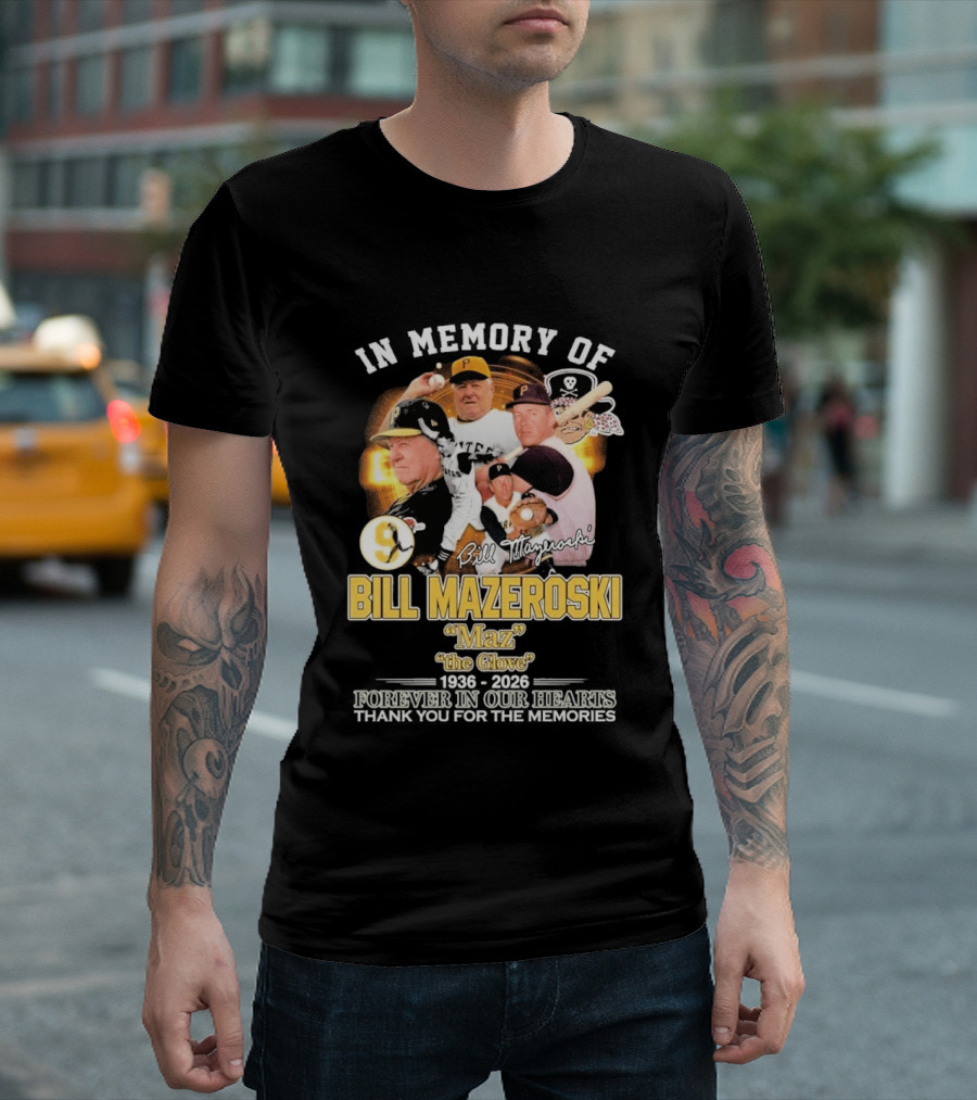 Bill Mazeroski Pittsburgh Pirates Legend Maz The Glove 1936 2026 Thank You For The Memories T-Shirt