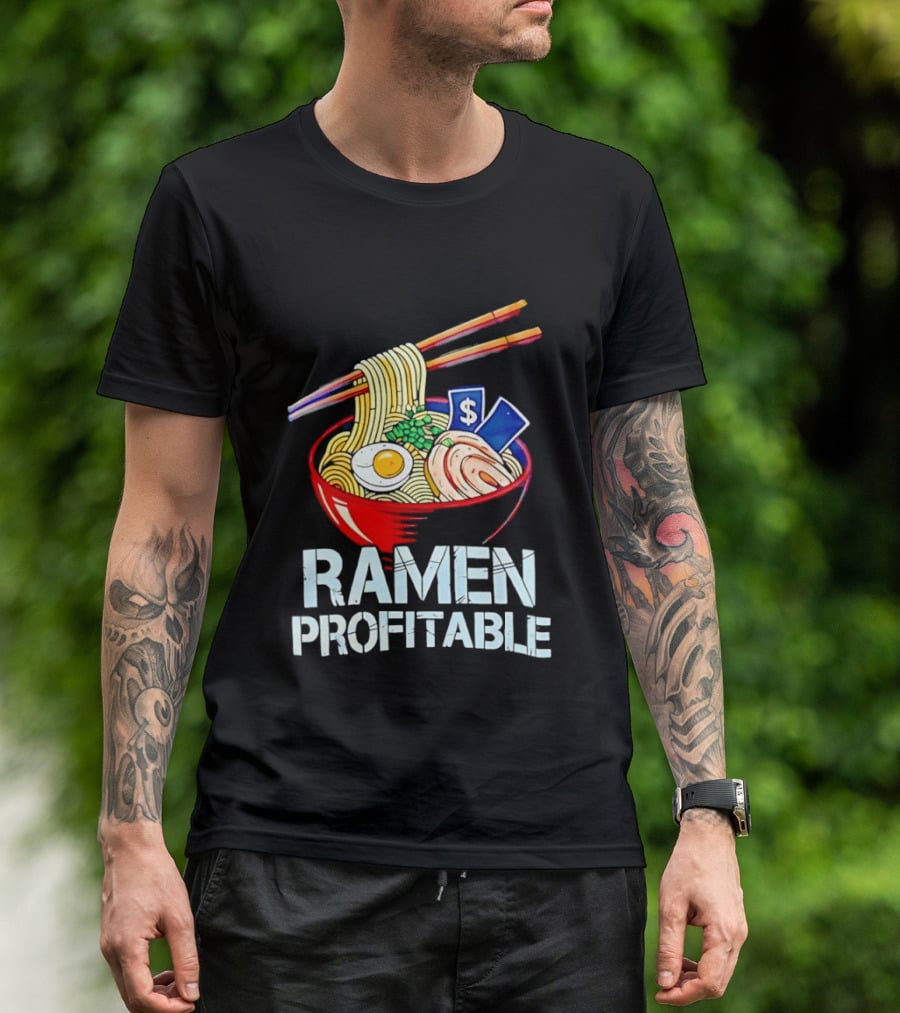 Ramen Profitable Bowl With Chopsticks And Currency T-Shirt