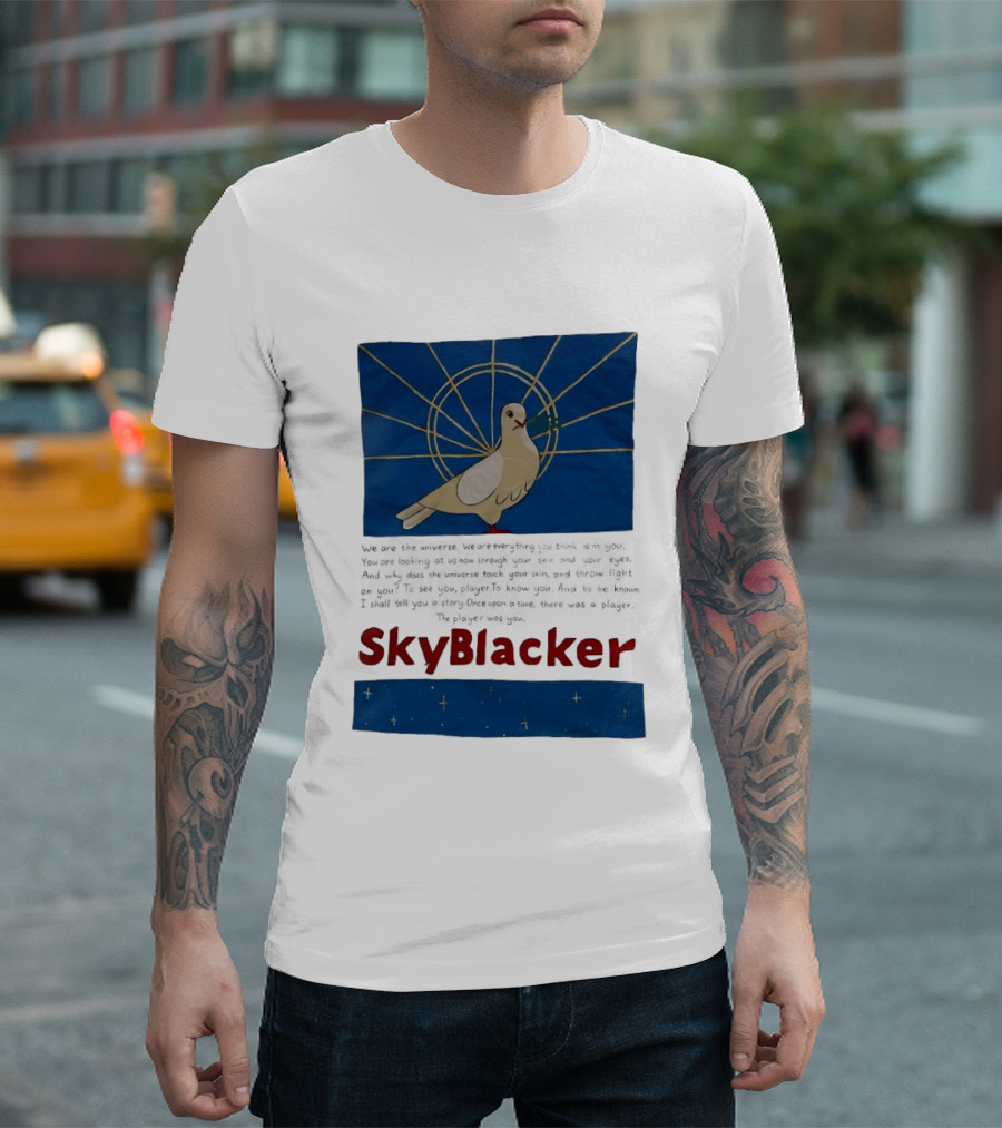 Dove SkyBlacker We Are The Universe We Are Everything You Think Isn't You T-Shirt